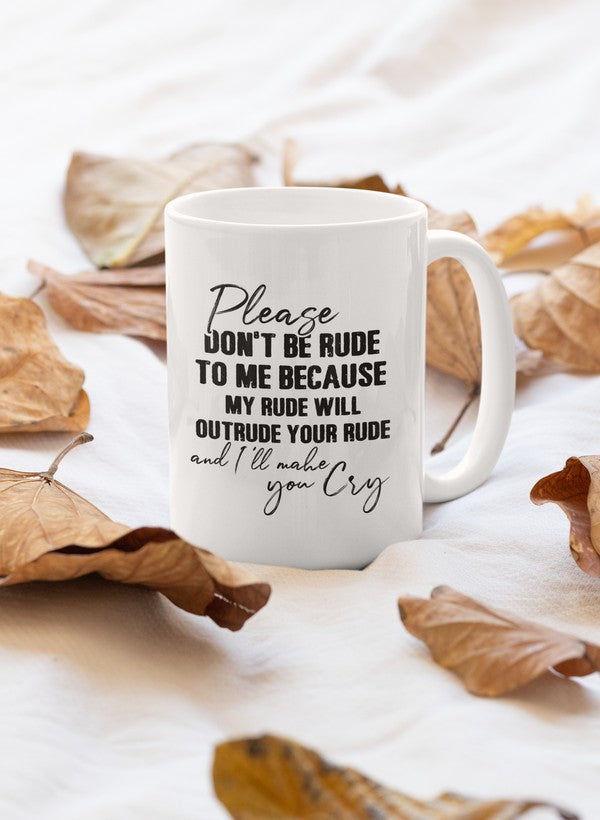 Please Don't Be Rude to Me Mug-0