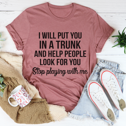 Stop Playing With Me T-Shirt-2