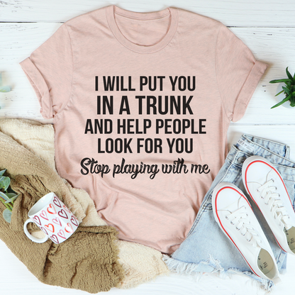 Stop Playing With Me T-Shirt-3
