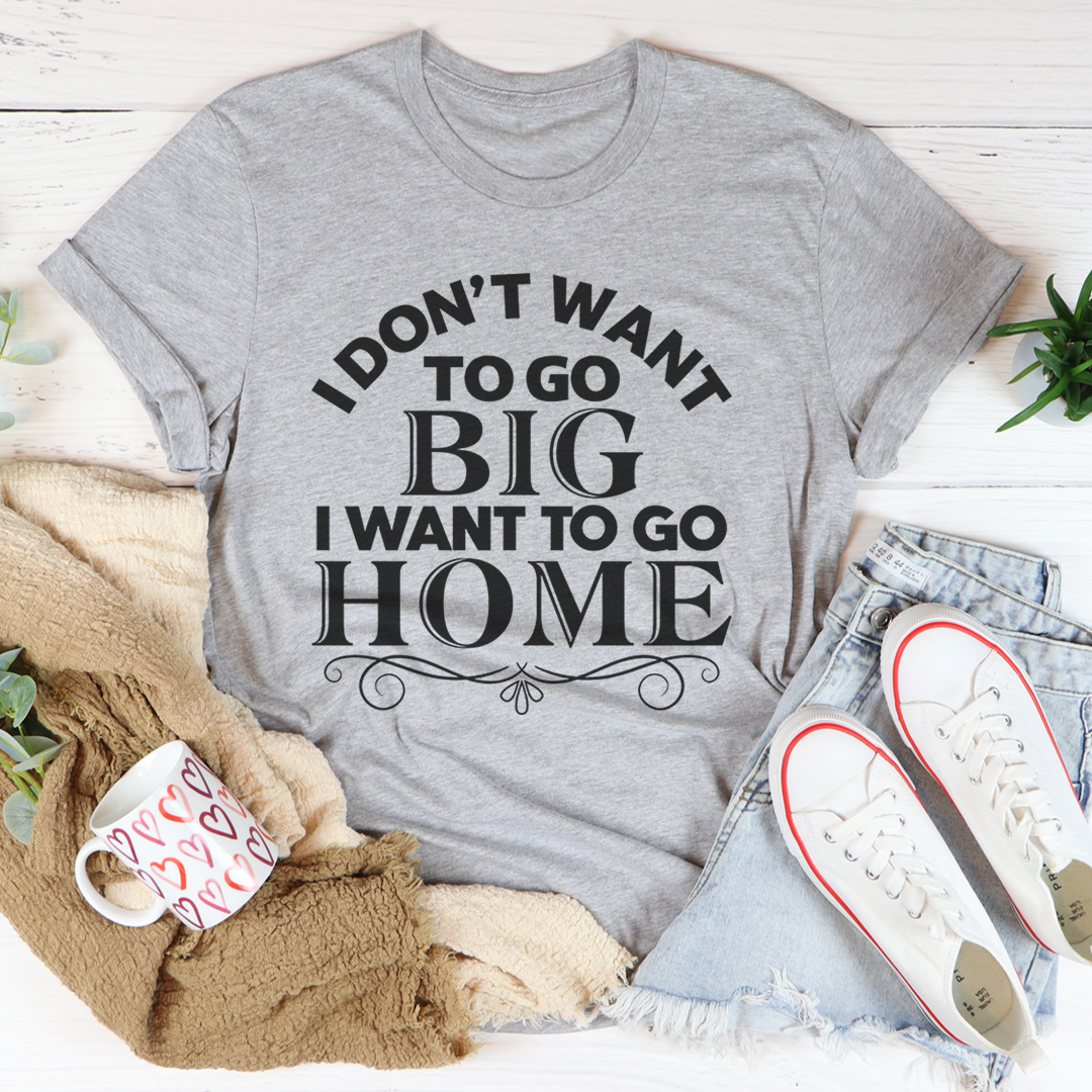 I Want To Go Home T-Shirt-1