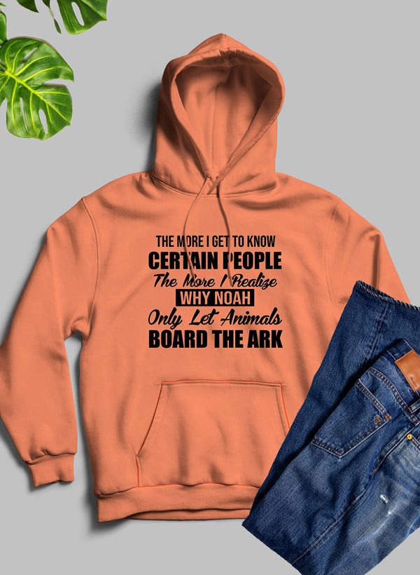 The More I Get To Know Certain People Hoodie-1