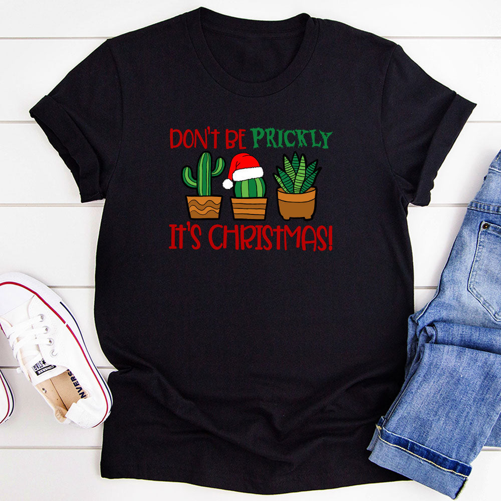 Don't Be Prickly It's Christmas T-Shirt-3