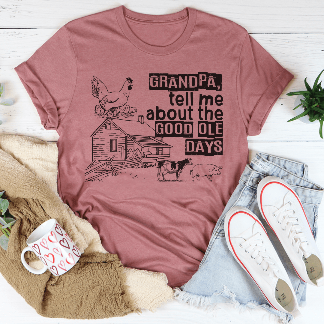 Grandpa Tell Me About The Good Ole Days T-Shirt-1