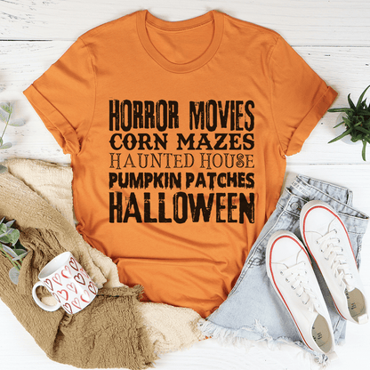 Horror Movies Corn Mazes Haunted House Pumpkin Patches Halloween Tee