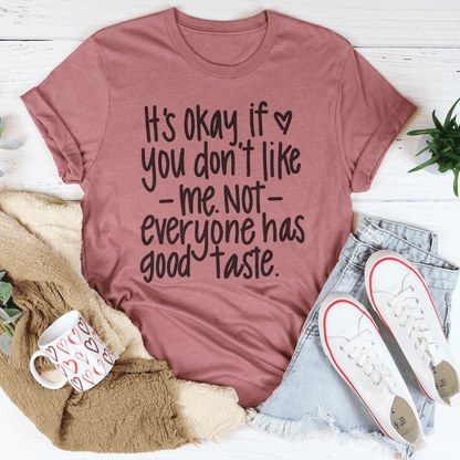 Its Okay If You Don't Like Me Not Everyone Tee-3