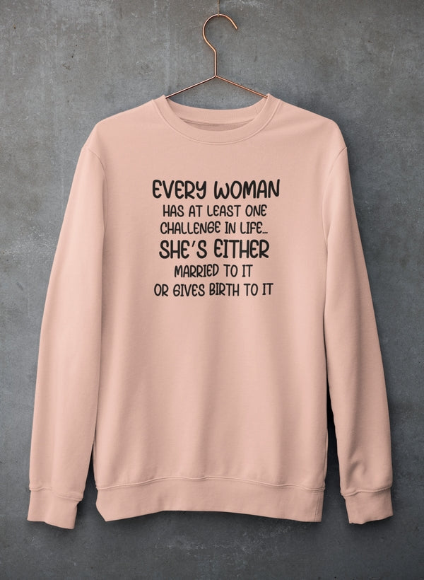Every Woman Has At Least One Challenge In Life Sweat Shirt-2