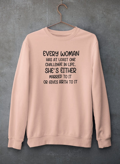 Every Woman Has At Least One Challenge In Life Sweat Shirt-2