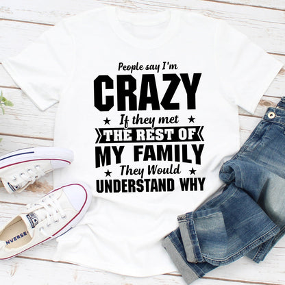 People Say I'm Crazy T-Shirt-2