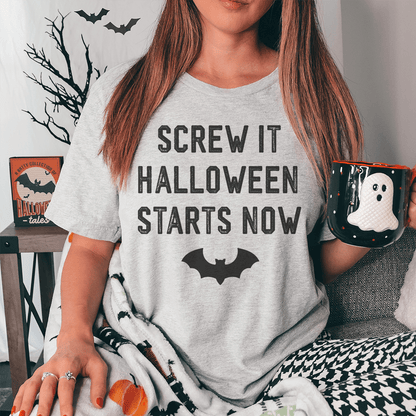 Screw It Halloween Starts Now Tee