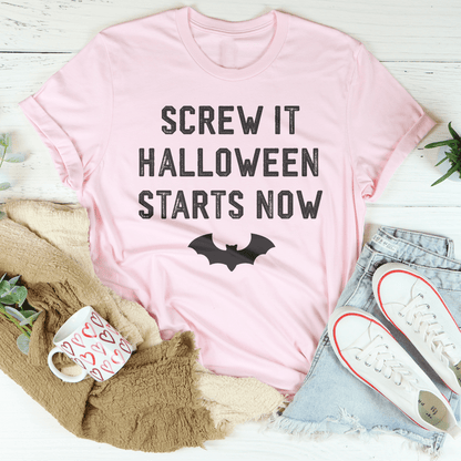 Screw It Halloween Starts Now Tee