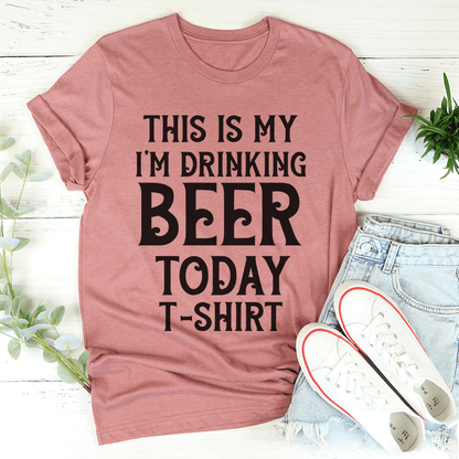 This Is My Drinking Beer Today T-Shirt-2