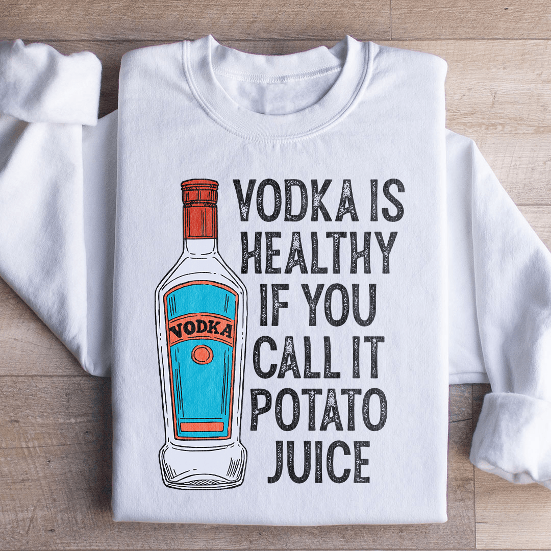 Vodka Is Healthy If You Call It Potato Juice-1