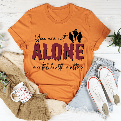 You Are Not Alone Mental Health Awareness Halloween Tee
